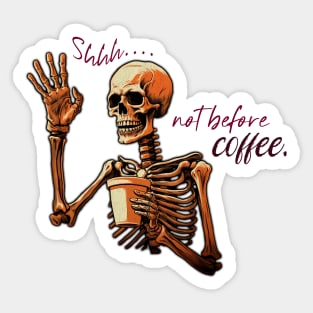 Funny Skeleton with Coffee, Dark Sarcastic Humor Sticker